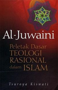 Al-Juwaini : Peletak Dasar Teologi Rasional dalam Islam