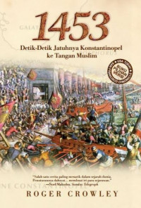 1453 : Detik-Detik Jatuhnya Konstantinopel ke Tangan Muslim