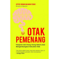 Otak pemenang : pelajaran dari orang-orang hebat untuk mengembangkan kekuatan otak