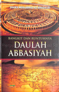 Bangkit dan runtuhnya Daulah Abbasiyah