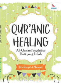 Qur'anic Healing : Al-Qur'an Penghibur Hati yang Lelah