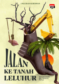 Jalan Ke Tanah Leluhur : Refleksi dari Bali Menuju Papua
