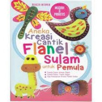 Aneka Kreasi Cantik Flanel Sulam untuk Pemula