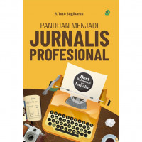 Panduan Menjadi Jurnalis Professional