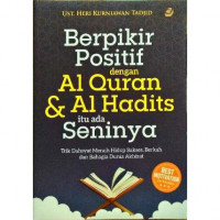 Berpikir Positif dengan Al-Qur'an & Al Hadits itu Ada Seninya