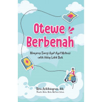 Otewe Berbenah : Menyerap Energi Ayat-Ayat Motivasi untuk Hidup Lebih Baik