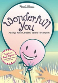 Wonderfull You : Adanya Kalian, Buatku selalu Tersenyum