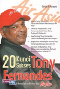 20 Kunci Sukses Tony Fernandes : Kisah Perjalanan Bisnis Bos Air Asia