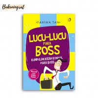 Lucu-Lucu Para Boss : Kumpulan Kisah Konyol Para Boss