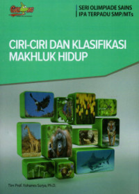 Ciri-ciri dan Klasifikasi Makhluk Hidup