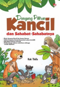 Dongeng Pilihan Kancil dan Sahabat-sahabatnya