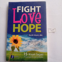 Fight Love Hope : !5 Kisah Sejati Perjuangan Penderita Kanker