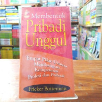 Membentuk Pribadi Unggul : Empat Pilar Utama Membangun Kompetensi Profesi dan Pribadi