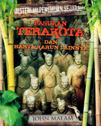 Misteri dan Penemuan Sejarah Pasukan Terakota dan Harta Karun Lainnya