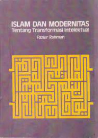 Islam dan modernitas tentang transformasi intelektual