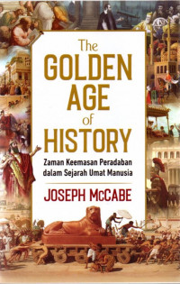 The Golden Age of History : Zaman Keemasan Peradaban dalam Sejarah Umat Manusia