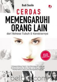 Cerdas Mempengaruhi Orang Lain dari Bahasa Tubuh & Karakternya