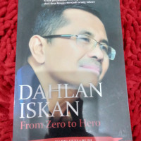 Dahlan Iskan From Zero to Hero