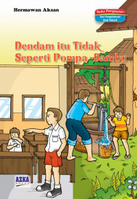 Dendam itu Tidak Seperti Pompa Bambu