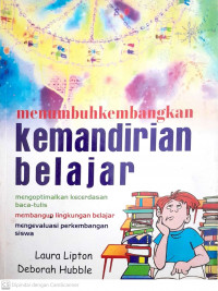 Menumbuhkembangkan Kemandirian Belajar, Mengoptimalkan Kecerdasan Baca Tulis, Membangun Lingkungan Belajar, etc.