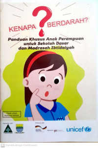 Kenapa Berdarah : Panduan Khusus Anak Perempuan untuk Sekolah Dasar dan Madrasah Ibtidaiyah