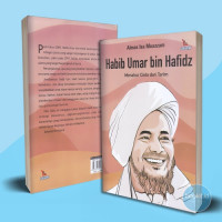 Habib Umar bin Hafidz : Menabur Cinta dari Tarim