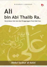 Image of Ali bin Abi Thalib Ra. : Kecerdasan Hati dan Akal Penggenggam Panji Nabi Saw.