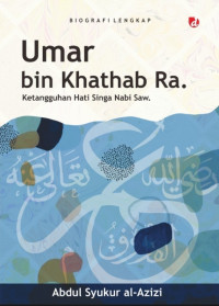 Image of Umar bin Khatab Ra. : Ketangguhan Hati Singa Nabi Saw.