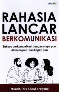 Image of Rahasia Lancar Berkomunikasi - Sukses berkomunikasi dengan siapa pun, di mana pun, dan kapan pun