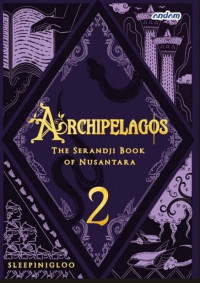 Image of Archipelagos - The Serandji Book of Nusantara 2