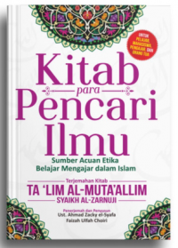 Kitab Para Pencari Ilmu : Sumber Acuan Etika Belajar Mengajar dalam Islam