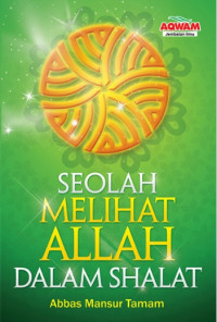 Image of Seolah Melihat Allah dalam Shalat