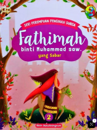 Image of Seri Perempuan Penghulu Surga - Fatimah binti Muhammad SAW. yang Sabar