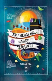 Image of Aku Mengenal Nabiku Sallallahu 'Alaihi Wa Sallam Tercinta