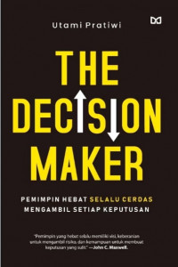 Image of The Decision Maker - Pemimpin Hebat Selalu Cerdas Mengambil Setia Keputusan