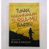 Tuhan, Haramkanlah Surga-Mu Bagiku