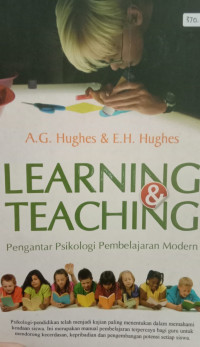 Learning & Teaching : Pengantar Psikologi Pembelajaran Modern