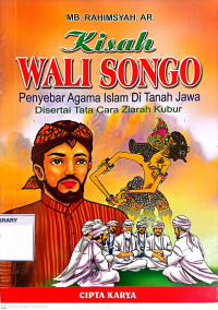 Kisah Wali Songo : Penyebar Agama Islam di Tanah Jawa = Disertai Tata Cara Ziarah Kubur