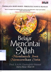 Belajar Mencintai Allah : Membasuh Jiwa Memurnikan Cinta