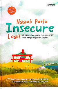 Nggak Perlu Insecure Lagi : Kini Saatnya Kamu Menyayangi dan Menghargai Diri Sendiri