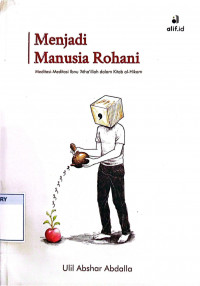 Image of Menjadi Manusia Rohani : Meditasi-Meditasi Ibnu 'Atha'illah Kitab Al-Hikam