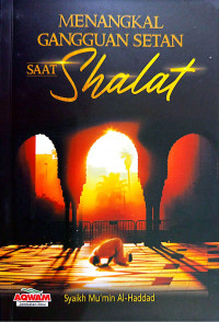Image of Menangkal Gangguan Setan saat Shalat