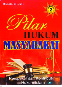 Image of Pilar Hukum Masyarakat : Prespektif dan Kontribusi Hukum Islam