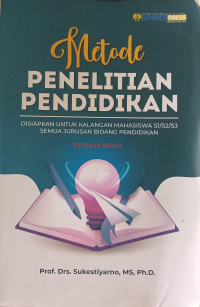 Image of Metode Penelitian Pendidikan - Disiapkan untuk Kalangan Mahasiswa S1/S2/S3 semua Jurusan Bidang Pendidikan