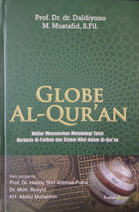Image of Globe Al-Qur'an - Ikhtiar Menawarkan Metodologi Tafsir Berbasis Al-Fatihah dan Sistem Nilai dalam Al Quran