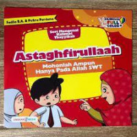 Astaghfirullaah : Mohonlah Ampun Hanya Kepada Allah