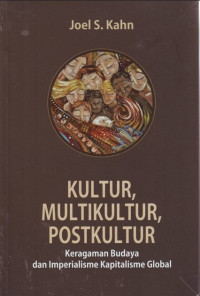 Kultur, Multikultur, Postkultur : Keragaman Budaya dan Imperialisasi Kapitalisme Global