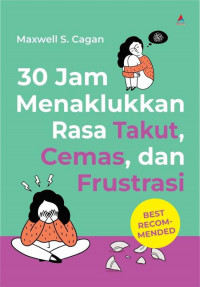 Image of 30 Jam Menaklukan Rasa Takut, Cemas, dan Frustasi