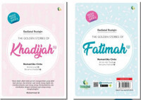 The Golden Stories of Khadijah/Fatimah : Romantika Cinta Muhammad bersama Khadijah/Fatimah