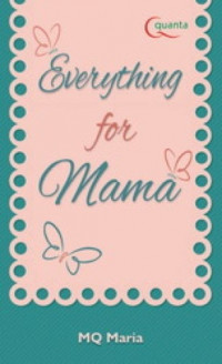 Everything for Mama